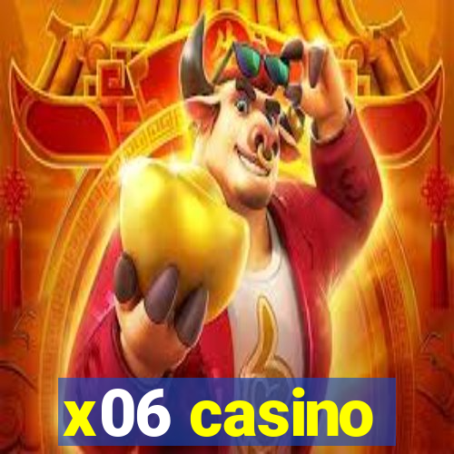 x06 casino